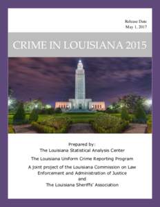 Release Date May 1, 2017 CRIME IN LOUISIANAPrepared by: