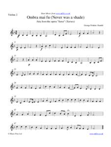 Sheet Music from www.mfiles.co.uk  Violins 2 Ombra mai fu (Never was a shade) Aria from the opera 