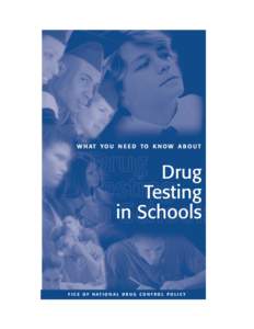 O F F I C E O F N AT I O N A L D R U G C O N T R O L P O L I C Y  “[W]e find that testing students who participate in extracurricular activities is a reasonably effective means of addressing