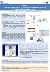 EUROCET «From a European Project to The European Network of Competent Authorities for Tissues and Cells» Italian National Transplant Centre, Istituto Superiore di Sanità, Roma, Italy Introduction