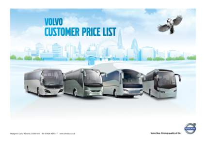 CUSTOMER PRICE LIST  Volvo Bus and Coach Sale Centre Siskin Parkway East, Middlemarch Business Park, Coventry, CV3 4PE Tel: Fax: 