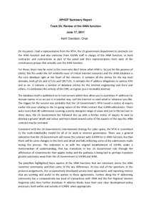 APrIGF Summary Report Track 2b: Review of the IANA function June 17, 2011 Keith Davidson, Chair  On my panel, I had a representative from the NTIA, the US government department to contracts out