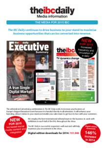 Media information THE MEDIA FOR 2015 IBC The IBC Daily continues to drive business to your stand to maximise business opportunities that can be converted into revenue.