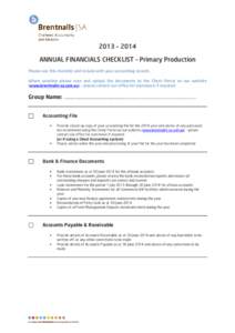 2013 – 2014 ANNUAL FINANCIALS CHECKLIST – Primary Production Please use this checklist and include with your accounting records. Where possible please scan and upload the documents to the Client Portal on our website