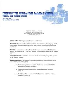 MINUTES OF THE 4 JUNE 2012 BOARD OF TRUSTEES MEETING NEVADA STATE RAILROAD MUSEUM CARSON CITY, NEVADA  Call to order - Meeting was called to order at 1800 hours.