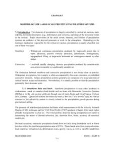 CHAPTER 7  MORPHOLOGY OF LARGE-SCALE PRECIPITATING WEATHER SYSTEMS 7.1 Introduction. The character of precipitation is largely controlled by vertical air motions, static stability, horizontal kinematics (e.g., deformatio