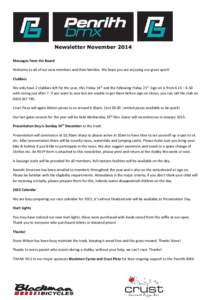 Newsletter November 2014 Messages from the Board Welcome to all of our new members and their families. We hope you are enjoying our great sport! Clubbies We only have 2 clubbies left for the year, this Friday 14th and th