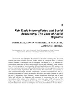 3 Fair Trade Intermediaries and Social Accounting: The Case of Assisi Organics DARRYL REED, ANANYA MUKHERJEE, J.J. MCMURTRY, and MANJULA CHERKIL