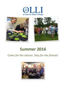 Summer 2016 Come for the classes. Stay for the friends! Summer 2016 July 1-August 5