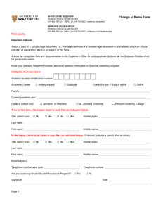 OFFICE OF THE REGISTRAR Waterloo, Ontario, Canada N2L 3G1[removed], ext[removed] | fax[removed] | uwaterloo.ca/registrar/ Change of Name Form