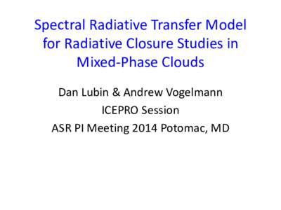 Spectral Radiative Transfer Model for Radiative Closure Studies in Mixed-Phase Clouds