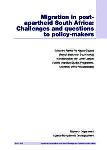 Migration in postapartheid South Africa: Challenges and questions to policy-makers Edited by Aurelia Wa Kabwe-Segatti (French Institute of South Africa) in collaboration with Loren Landau