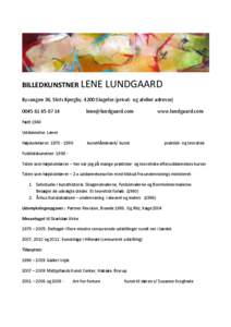 BILLEDKUNSTNER LENE  LUNDGAARD Byvangen 36, Slots Bjergby[removed]Slagelse (privat- og atelier adresse[removed]14
