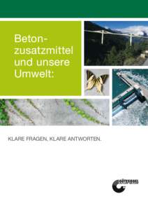 Betonzusatzmittel und unsere Umwelt: KLARE FRAGEN, KLARE ANTWORTEN.