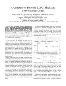 A Comparison Between LDPC Block and Convolutional Codes Daniel J. Costello, Jr.∗ , Ali Emre Pusane∗ , Stephen Bates† , and Kamil Sh. Zigangirov∗ ∗ Department of Electrical Engineering University of Notre Dame, 