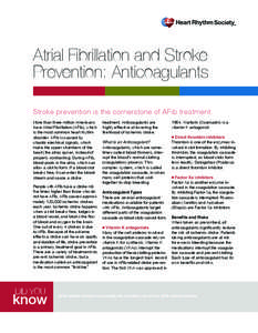 Atrial Fibrillation and Stroke Prevention: Anticoagulants Stroke prevention is the cornerstone of AFib treatment. More than three million Americans have Atrial Fibrillation (AFib), which is the most common heart rhythm