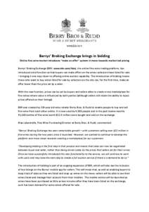 Berrys’ Broking Exchange brings in bidding Online fine wine market introduces “make an offer” system in move towards market-led pricing Berrys’ Broking Exchange (BBX: www.bbr.com/bbx), the online fine wine tradin