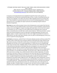 EXTENDING VEGETABLE HARVEST AND SALES USING TUNNELS, ROW COVERS AND WINTER STORAGE Ruth V. Hazzard UMass Extension, Agriculture and Landscape Program, Vegetable Team 250 Natural Resources Rd., University of Massachusetts