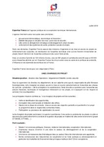 Juillet 2016 Expertise France est l’agence publique de la coopération technique internationale. L’agence intervient autour de quatre axes prioritaires :   