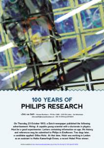 100 Years of Philips Research FEATURES  100 YEARS OF PHILIPS RESEARCH Dirk van Delft – Museum Boerhaave – PO Box 11280 – 2301 EG Leiden – the Netherlands