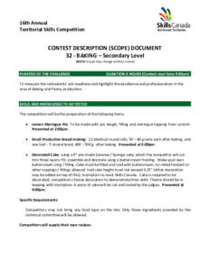 16th Annual Territorial Skills Competition CONTEST DESCRIPTION (SCOPE) DOCUMENT 32 - BAKING – Secondary Level (NOTE: Scope may change without notice)