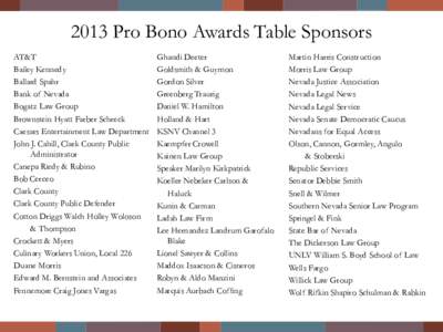 2013 Pro Bono Awards Table Sponsors AT&T Bailey Kennedy Ballard Spahr Bank of Nevada Bogatz Law Group