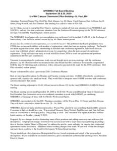 NFRBMEA Fall Board Meeting September 28 & 29, 2009 U of MN Campus Classroom Office Building • St. Paul, MN Attending: President Wayne Pike, Deb Pike, Rick Morgan, Jay M. Olson, Virgil Dagman, Dan Hoffman, Jay D. Olsen,