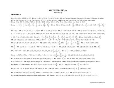 MATHEMATICS 6 Answer Key CHAPTER 6 880. !8 + ( !19 ) = ! ( 8 +19 ) = !a) !3 + ( !2 ) = !5 ; b) !15 + ( !15 ) = !a) –7 points, –4 points, –8 points; b) –10 points, –15 points, –11 points. 883. 