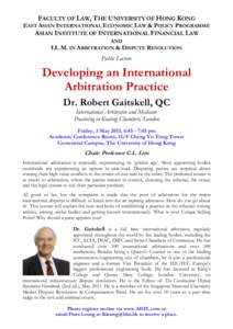 FACULTY OF LAW, THE UNIVERSITY OF HONG KONG EAST ASIAN INTERNATIONAL ECONOMIC LAW & POLICY PROGRAMME ASIAN INSTITUTE OF INTERNATIONAL FINANCIAL LAW AND LL.M. IN ARBITRATION & DISPUTE RESOLUTION