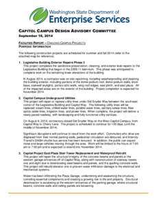 CAPITOL CAMPUS DESIGN ADVISORY COMMITTEE September 18, 2014 FACILITIES REPORT – ONGOING CAMPUS PROJECTS PURPOSE: INFORMATION The following construction projects are scheduled for summer and fall[removed]refer to the atta