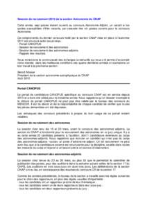 Session de recrutement 2015 de la section Astronomie du CNAP Cette année, sept postes étaient ouverts au concours Astronome-Adjoint, un vacant et six postes susceptibles d’être vacants, par cascade des six postes ou