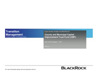 Transition Management Analytics Focused. Performance Driven. A post-transition analysis from BlackRock for