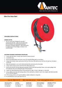 36m Fire Hose Reel  SERVICING INSTRUCTIONS: GENERAL NOTES: • This Fire Hose Reel is designed to provide a maintenance free life. In the case of water leaks