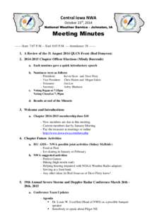 Central Iowa NWA October 23rd, 2014 National Weather Service - Johnston, IA Meeting MinutesStart: 7:07 P.M. -- End: 8:03 P.M. --- Attendance: 38 ------