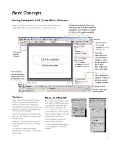 Basic Concepts Starting Powerpoint[removed]Office XP for Windows) When you launch Powerpoint, you are presented with the first slide,