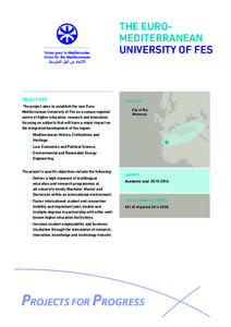 THE EUROMEDITERRANEAN UNIVERSITY OF FES OBJECTIVES The project aims to establish the new EuroMediterranean University of Fes as a unique regional centre of higher education, research and innovation