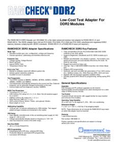 Low-Cost Test Adapter For DDR2 Modules The RAMCHECK DDR2 Adapter (p/n INNis the latest advanced memory test adapter for RAMCHECK LX and RAMCHECK. The DDR2 adapter tests 240-pin PC2-6400, PC2-5300, PC2-4300 and 