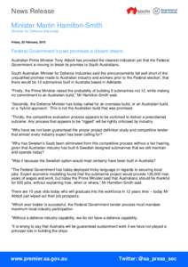 News Release Minister Martin Hamilton-Smith Minister for Defence Industries Friday, 20 February, 2015  Federal Government’s past promises a distant dream