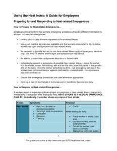 Using the Heat Index: A Guide for Employers Preparing for and Responding to Heat-related Emergencies How to Prepare for Heat-related Emergencies... Employers should confirm that worksite emergency procedures include suff