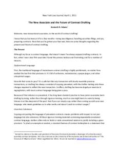 New York Law Journal, April 1, 2011  The New Associate and the Future of Contract Drafting Kenneth A. Adams* Welcome, new transactional associates, to the world of contract drafting! I know that you’ve been at it for a