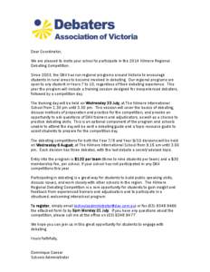 Dear Coordinator, We are pleased to invite your school to participate in the 2014 Kilmore Regional Debating Competition. Since 2003, the DAV has run regional programs around Victoria to encourage students in rural areas 