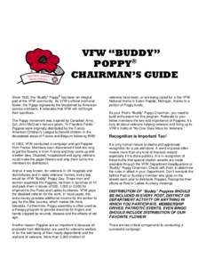 VFW “BUDDY” POPPY® CHAIRMAN’S GUIDE ®  Since 1922, the “Buddy” Poppy has been an integral