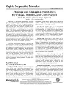 publication[removed]Planting and Managing Switch­grass for Forage, Wildlife, and Conservation Dale D. Wolf, Extension Agronomist, Forages, Virginia Tech David A. Fiske, Ex­ten­sion Agent