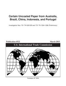 Certain Uncoated Paper from Australia, Brazil, China, Indonesia, and Portugal Investigation Nos. 701-TAand 731-TAPreliminary) Publication 4522