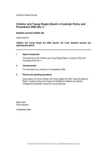 Australian Capital Territory  Children and Young People (Death in Custody) Policy and Procedures[removed]No 1) Notifiable instrument NI2008–400 made under the