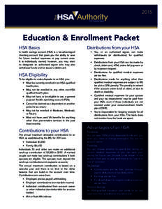 2015  Education & Enrollment Packet HSA Basics A health savings account (HSA) is a tax-advantaged checking account that gives you the ability to save