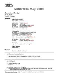 MINUTES: May 2009 Committee Meeting 18 May:37pm – 10:15pm Attendees: VHPA Core Committee