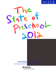 NIEER  STATE PRESCHOOL YEARBOOK The National Institute for Early Education Research  THE STATE OF PRESCHOOL 2012