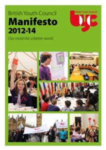 British Youth Council  Manifesto[removed]Our vision for a better world