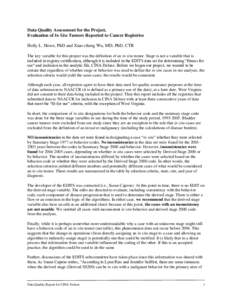 Data Quality Assessment for the Project, Evaluation of In Situ Tumors Reported to Cancer Registries Holly L. Howe, PhD and Xiao-cheng Wu, MD, PhD, CTR The key variable for this project was the definition of an in situ tu